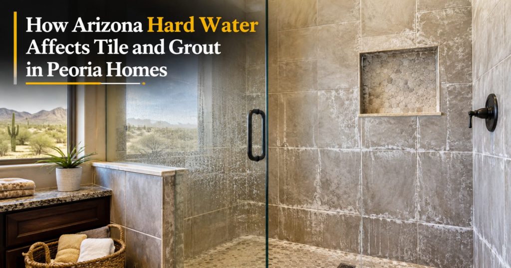 How-Arizona-Hard-Water-Affects-Tile-and-Grout-in-Peoria-Homes